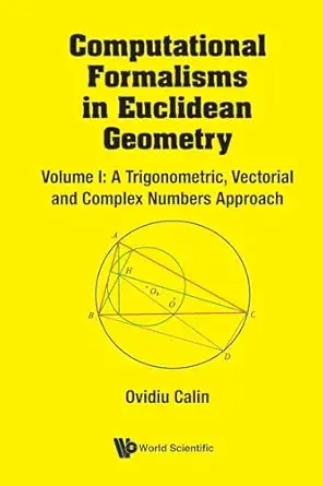 computational formalisms in euclidean geometry vol i a trigonometric vectorial and complex numbers approach