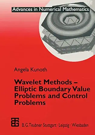 wavelet methods a elliptic boundary value problems and control problems 1st edition angela kunoth 3519003279,