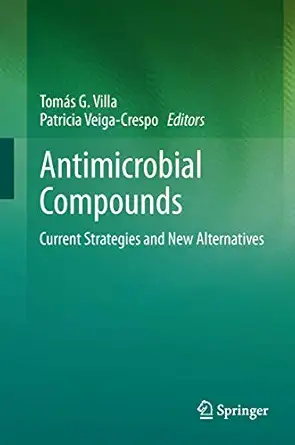 antimicrobial compounds current strategies and new alternatives 1st edition toma s g villa ,patricia veiga