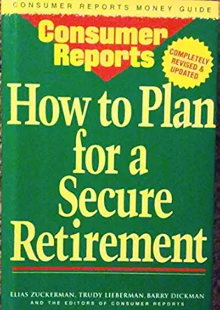 how to plan for a secure retirement 1st edition barry dickman ,elias zuckerman ,trudy lieberman 0890438897,