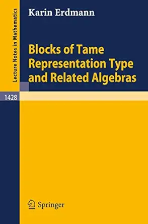 blocks of tame representation type and related algebras 1st edition k erdmann 3540527095, 978-3540527091