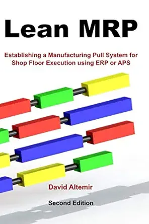 lean mrp establishing a manufacturing pull system for shop floor execution using erp or aps 1st edition david