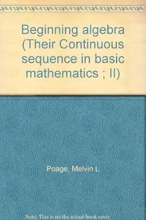beginning algebra 1st edition melvin l poage 0871501996, 978-0871501998
