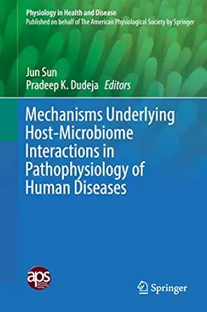 mechanisms underlying host microbiome interactions in pathophysiology of human diseases 1st edition jun sun