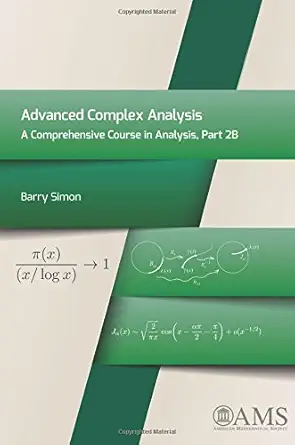 advanced complex analysis 1st edition barry simon 1470411016, 978-1470411015