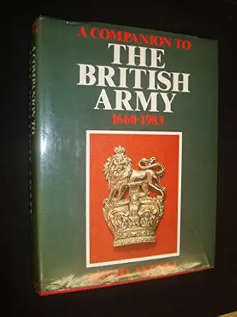 a companion to the british army 1660 1983 1st edition david ascoli 0245539603, 978-0245539602