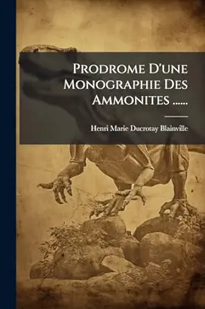 prodrome dune monographie des ammonites 1st edition henri marie ducrotay blainville 1024705994, 978-1024705997