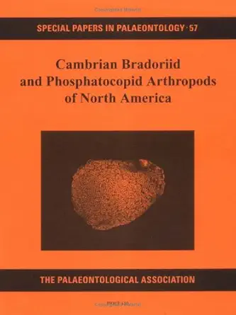 special paper cambrian bradoriid and phosphatocopid bivalved crustaceans from north america 1st edition d j