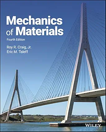 mechanics of materials 1st edition roy r craig jr ,eric m taleff 1119612381, 978-1119612384
