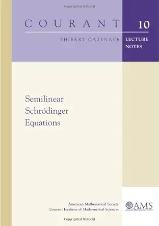 semilinear schrodinger equations 1st edition thierry cazenave 0821833995, 978-0821833995