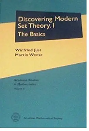 discovering modern set theory i the basics 1st edition winfried just ,martin weese 0821802666, 978-0821802663