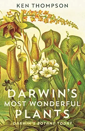 darwins most wonderful plants darwins botany today 1st edition ken thompson 1788160290, 978-1788160292