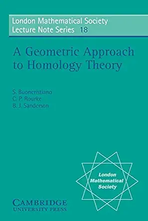 a geometric approach to homology theory 1st edition s buoncristiano ,c p rourke ,b j sanderson 0521209404,