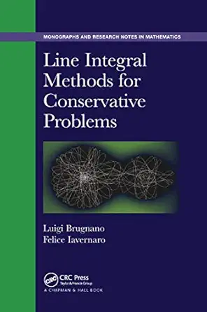 line integral methods for conservative problems 1st edition luigi brugnano ,felice iavernaro 0367377306,
