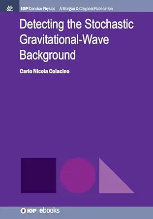 detecting the stochastic gravitational wave background 1st edition carlo nicola colacino 1643278193,