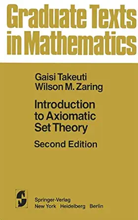introduction to axiomatic set theory 1st edition g takeuti ,w m zaring 1461381703, 978-1461381709
