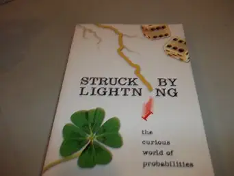 struck by lightning the curious world of probabilities 1st edition jeffrey s rosenthal 0309097347,