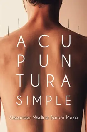 acupuntura simple 1st edition alexander medina barron meza 1637653603, 978-1637653609