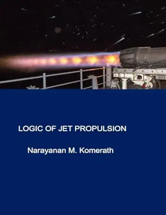 logic of jet propulsion 1st edition narayanan m komerath 1949335011, 978-1949335019