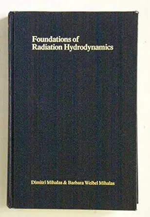 foundations of radiation hydrodynamics 1st edition dimitri mihalas ,barbara weibel mihalas 0195034376,