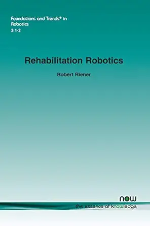 rehabilitation robotics in robotics 1st edition robert riener 1601987404, 978-1601987402