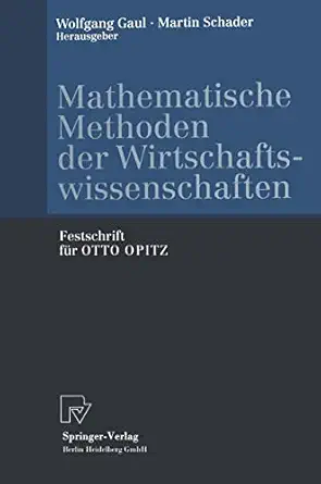 mathematische methoden der wirtschaftswissenschaften festschrift fa 1/4r otto opitz 1st edition wolfgang a