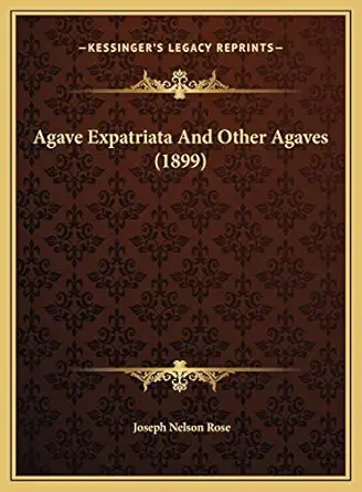 agave expatriata and other agaves 1st edition joseph nelson rose 1169388728, 978-1169388727