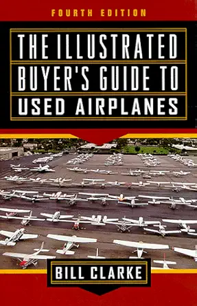 illustrated buyers guide to used airplanes 1st edition bill clarke 007011935x, 978-0070119352