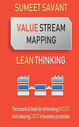 value stream mapping 1st edition sumeet savant 1386585297, 978-1386585299