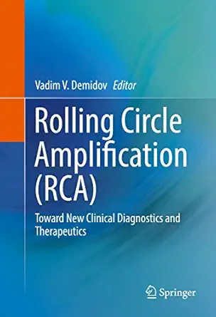 rolling circle amplification toward new clinical diagnostics and therapeutics 1st edition vadim v demidov