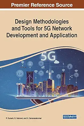 design methodologies and tools for 5g network development and application 1st edition p suresh ,g vairavel ,u