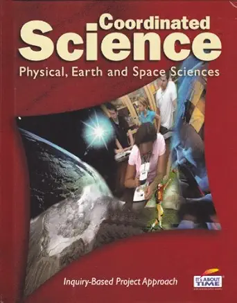 coordinated science physical earth and space sciences 1st edition arthur eisenkraft ,ruta demery ,gary