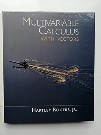 multivariable calculus with vectors 1st edition hartley rogers 0136056431, 978-0136056430