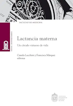 lactancia materna un ca rculo virtuoso de vida 1st edition camila lucchini 9561417162, 978-9561417168
