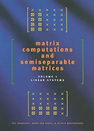 matrix computations and semiseparable matrices linear systems 1st edition raf vandebril ,marc van barel