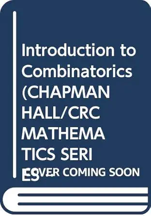 introduction to combinatorics 1st edition alan slomson 0412353601, 978-0412353604