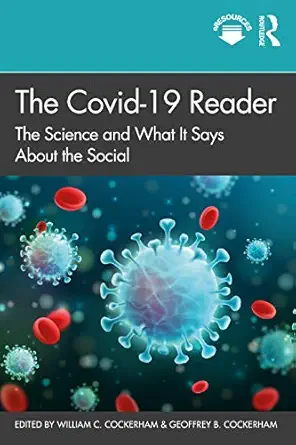 the covid 19 reader the science and what it says about the social 1st edition william cockerham ,geoffrey