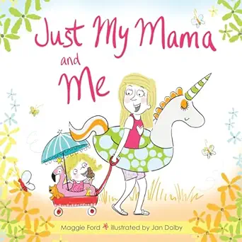 just my mama and me 1st edition maggie ford ,jan dolby 1088119840, 978-1088119846