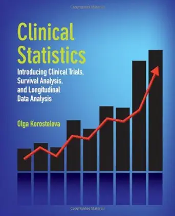 clinical statistics introducing clinical trials survival analysis and longitudinal data analysis 1st edition