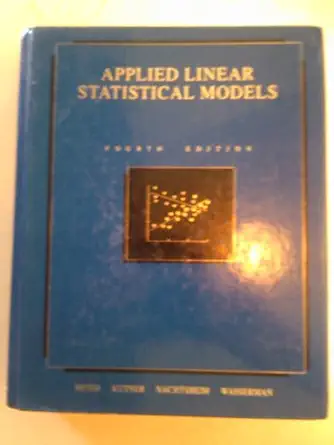 applied linear statistical models 1st edition john neter ,michael kutner ,william wasserman ,christopher