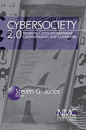 cybersociety 2 0 revisiting computer mediated community and technology 1st edition steven jones 0761914625,