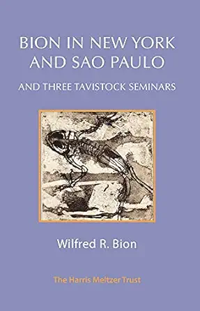 bion in new york and sao paulo and three tavistock seminars 1st edition wilfred r bion ,meg harris williams