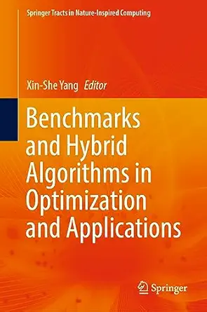 benchmarks and hybrid algorithms in optimization and applications 1st edition xin she yang 9819939690,