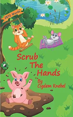 scrub the hands early decodable book 1st edition cigdem knebel 1970146060, 978-1970146066