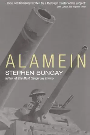 alamein 1st edition stephen bungay 1854109294, 978-1854109293