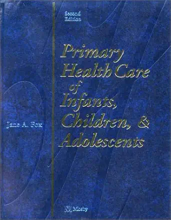 primary health care of infants children and adolescents 1st edition jane fox edd aprn bc pnp 032301335x,