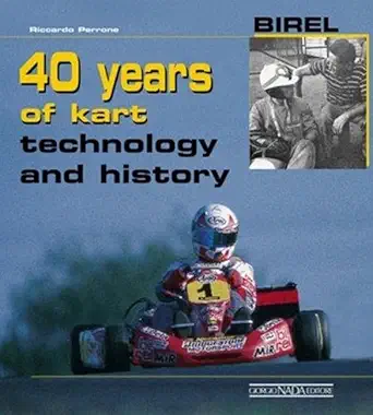 birel 40 years of kart technology and history 1st edition riccardo perrone 8879112678, 978-8879112673