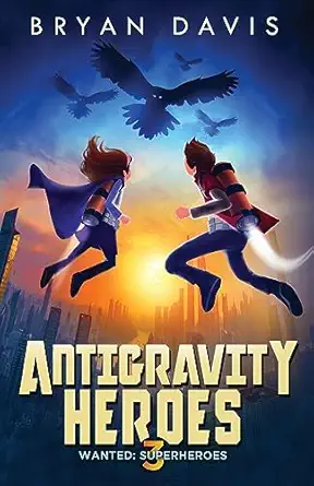 antigravity heroes 1st edition bryan davis ,james art ville 1946253006, 978-1946253002