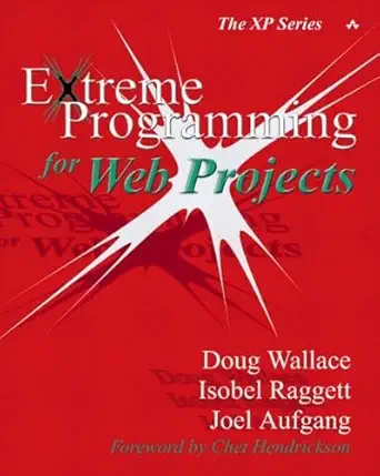 extreme programming for web projects 1st edition doug wallace ,isobel raggettjoel aufgang 0201794276,