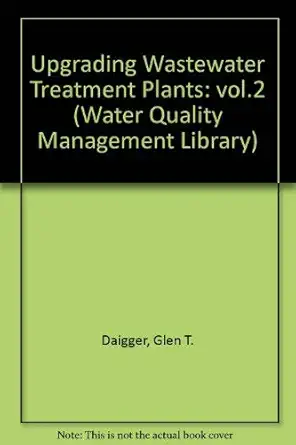 upgrading wastewater treatment plants volume ii 1st edition paul bishop 0877628807, 978-0877628804
